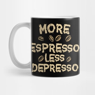 More Espresso Less Depresso Text. Mug